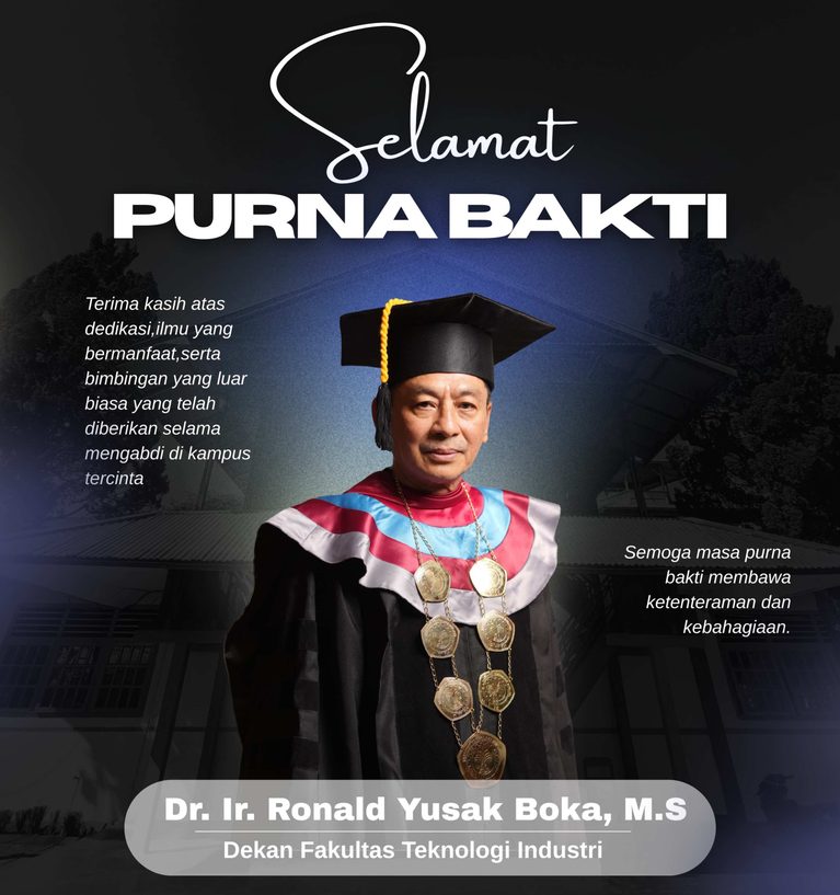 Selamat Ulang Tahun Dekan Fakultas Teknologi Industri Dr. Ir. Ronald Yusak Boka, M.S., Dan Selamat memasuki masa Purna Bakti
